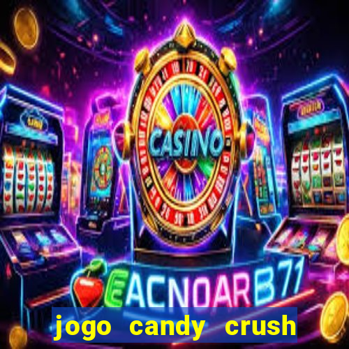 jogo candy crush saga no facebook